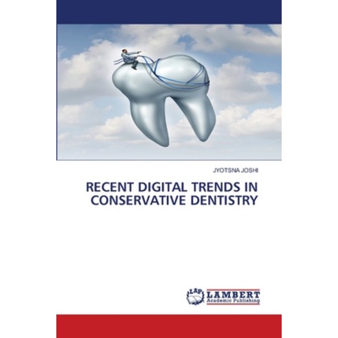 (영문도서)Recent Digital Trends in Conservative Dentistry Paperback, LAP Lambert Academic Publis..., English, 9786209201073