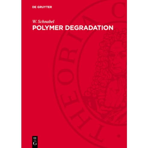 (영문도서)Polymer Degradation: Principles and Practical Applications Hardcover, de Gruyter, English, 9783112784020