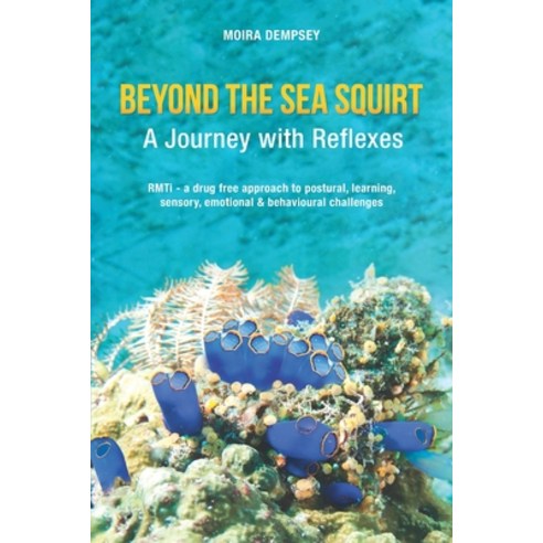 (영문도서)Beyond the Sea Squirt: A Journey with Reflexes Paperback, Beyond the Sea Squirt, English, 9780987306357