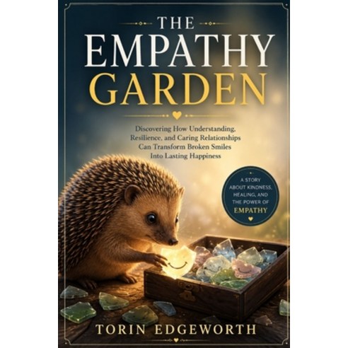 (영문도서)The Empathy Garden: Discovering How Understanding Resilience and Caring Relati... Paperback, Independently Published, English, 9798181878396