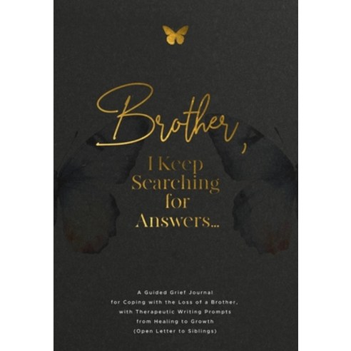 (영문도서)Brother I Keep Searching for Answers...: A Guided Grief Journal for Coping with... Paperback, Geri Maye, English, 9781960809261