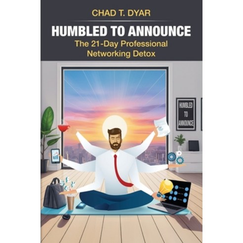 (영문도서)Humbled to Announce: The 21-Day Professional Networking Detox Paperback, Palmetto Publishing, English, 9798318811869
