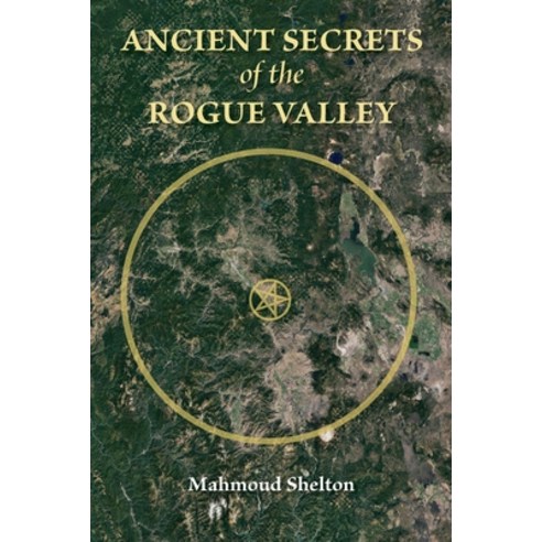 (영문도서)Ancient Secrets of the Rogue Valley Paperback, English, 9780974146850, Temple of Justice Books