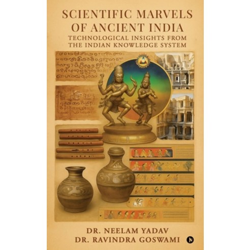 (영문도서)Scientific Marvels of Ancient India: Technological Insights from the Indian Know... Hardcover, Notion Press, English, 9798898542825