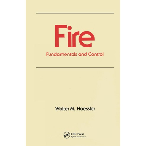 (영문도서)Fire: Fundamentals and Control Hardcover, CRC Press, English, 9780824780241