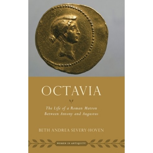 (영문도서)Octavia: The Life of a Roman Matron Between Antony and Augustus Hardcover, Oxford University Press, USA, English, 9780197518939