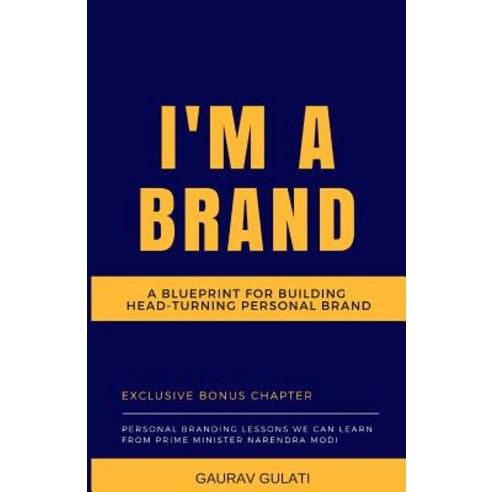(영문도서)I'm a Brand: A Blueprint for Building Head-Turning Personal Brand Paperback, Gaurav Gulati, English, 9789353113629