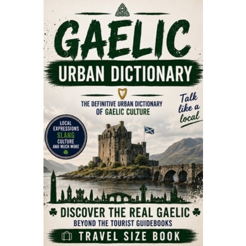 (영문도서)Gaelic Urban Dictionary: 500 Gaelic words slang terms and expressions arranged... Paperback, Independently Published, English, 9798199717816