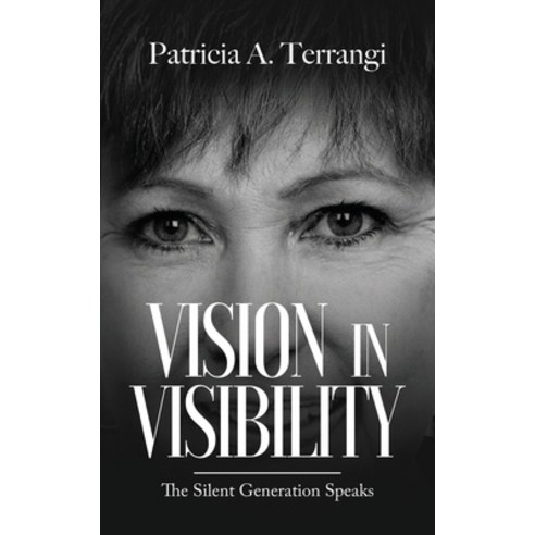 (영문도서)Vision in Visibility: The Silent Generation Speaks Paperback, Bell-Boyd Publishing, English, 9798993214535