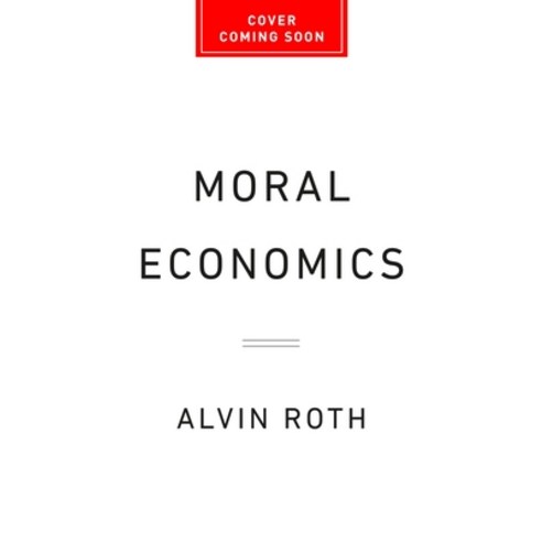 (영문도서)Moral Economics: What to Do When We Can't Agree on Right and Wrong Hardcover, Basic Venture, English, 9781541702011