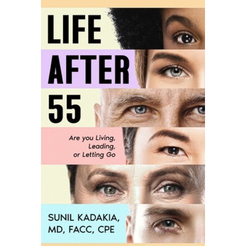 (영문도서)Life After 55: Are You Living Leading or Letting Go Paperback, Independently Published, English, 9798269421926