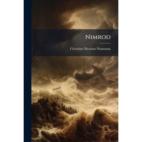 (영문도서)Nimrod: Ein Heldengedichte In Vier Und Zwanzig Büchern Paperback, Nabu Press, English, 9781274570017