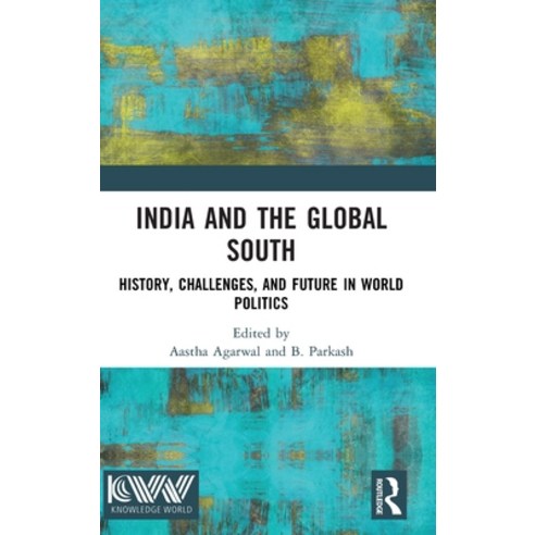 (영문도서)India and the Global South: History Challenges and Future in World Politics Hardcover, Routledge, English, 9781041372257