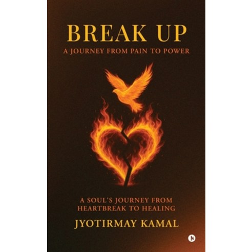 (영문도서)Break Up: A Journey from Pain to Power Hardcover, Notion Press, English, 9798903197262
