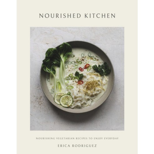 (영문도서)Nourished Kitchen: Nourishing Vegetarian Recipes to Enjoy Everyday Hardcover, Carnival, English, 9781805701460