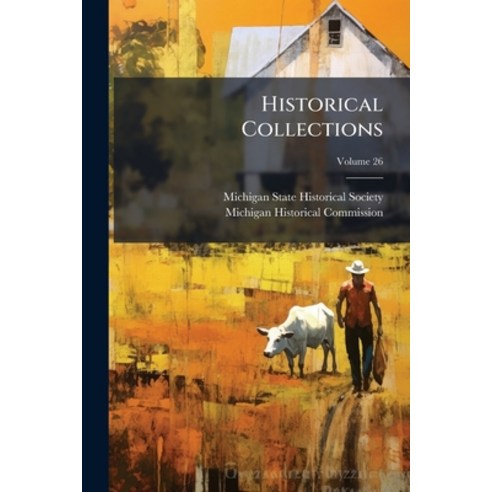 (영문도서)Historical Collections; Volume 26 Paperback, Nabu Press, English, 9781274523983