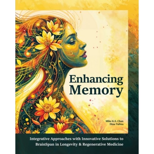 (영문도서)Enhancing Memory: Integrative Approaches with Innovative Solutions to BrainSpan... Paperback, European Wellness Academy, English, 9781662964817