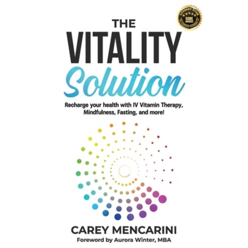(영문도서)The Vitality Solution: Recharge Your Health with IV Vitamin Therapy Mindfulness... Paperback, Carey Mencarini, English, 9781966419013