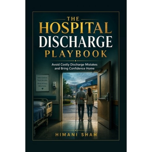 (영문도서)The Hospital Discharge Playbook: A Practical Guide to Safe Transitions Appeal R... Paperback, Independently Published, English, 9798189359644