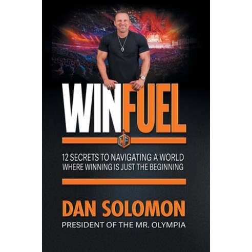 (영문도서)Winfuel: 12 Secrets to Navigating a World Where Winning Is Just the Beginning Paperback, Atlas Elite Publishing Part..., English, 9781962825665