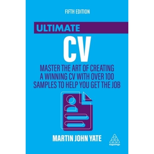 (영문도서)Ultimate CV: Master the Art of Creating a Winning CV with Over 100 Samples to He... Paperback, Kogan Page, English, 9780749481537