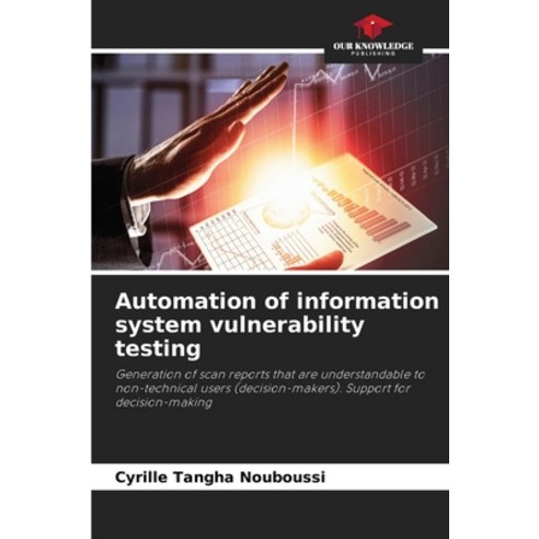 (영문도서)Automation of information system vulnerability testing Paperback, Our Knowledge Publishing, English, 9786630021233
