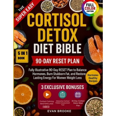 (영문도서)The Super Easy Cortisol Detox Diet Bible: Fully Illustrative 90-Day RESET Plan t... Paperback, Independently Published, English, 9798264737701