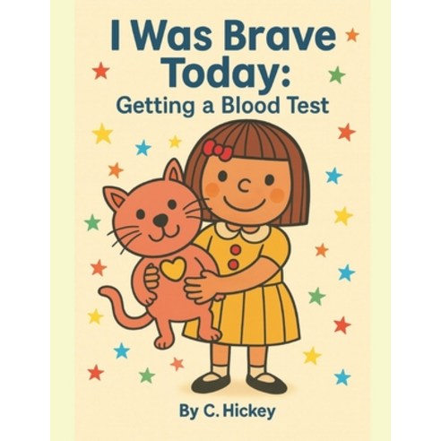 (영문도서)I Was Brave Today: Getting a Blood Test Paperback, Independently Published, English, 9798298075497