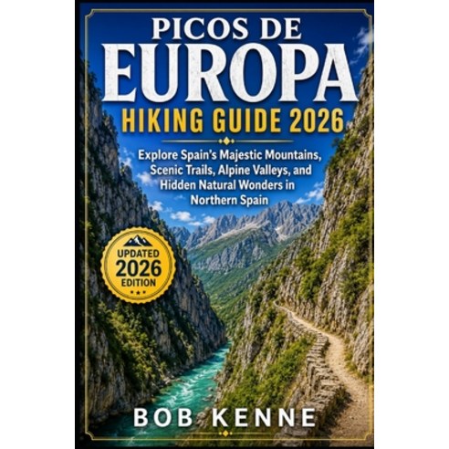 (영문도서)Picos de Europa Hiking Guide 2026: Explore Spain's Majestic Mountains Scenic Tr... Paperback, Independently Published, English, 9798184566931