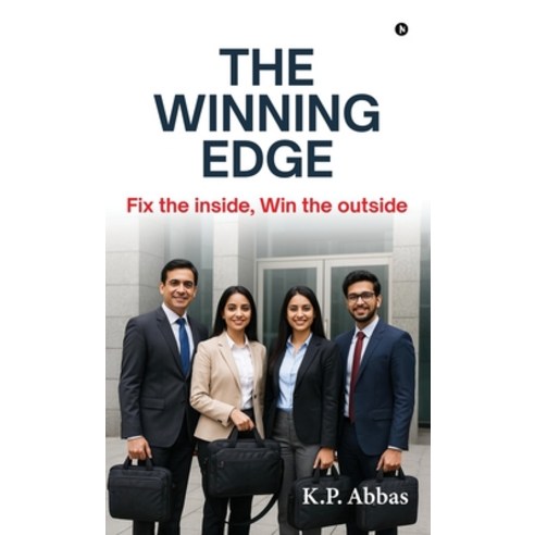 (영문도서)The Winning Edge: Fix the inside Win the outside Hardcover, Notion Press, English, 9798902079897