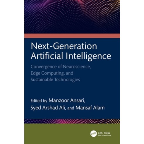 (영문도서)Next-Generation Artificial Intelligence: Convergence of Neuroscience Edge Compu... Hardcover, CRC Press, English, 9781041165460