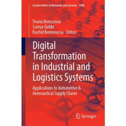 (영문도서)Digital Transformation in Industrial and Logistics Systems: Applications to Auto... Paperback, Springer, English, 9783032185471