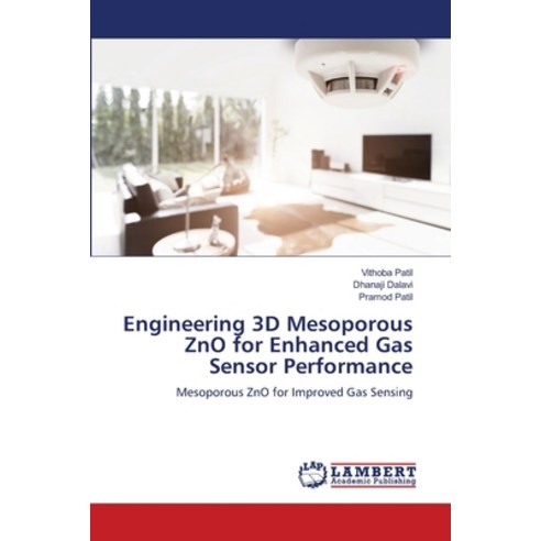 (영문도서)Engineering 3D Mesoporous ZnO for Enhanced Gas Sensor Performance Paperback, LAP Lambert Academic Publis..., English, 9786209316838 LAP Lambert Academic Publis..., English, 9786209316838