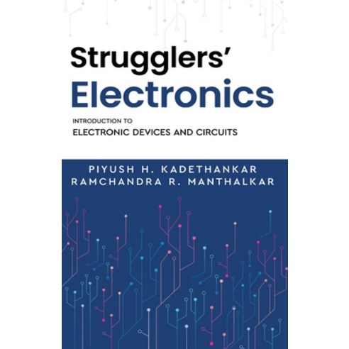 (영문도서)Strugglers' Electronics - Introduction to Electronic Devices and Circuits Paperback, White Falcon Publishing, English, 9789347472671