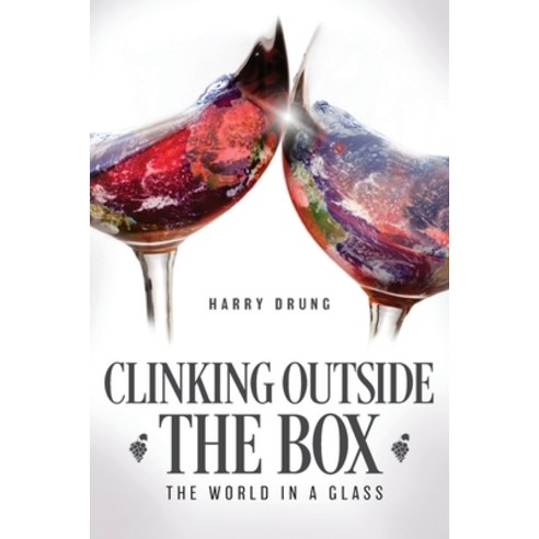 (영문도서)Clinking Outside the Box: The World in a Glass Paperback, English, 9781039152403, FriesenPress