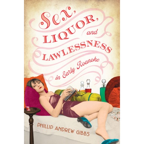 (영문도서)Sex Liquor and Lawlessness in Early Roanoke Paperback, History Press, English, 9781467170031