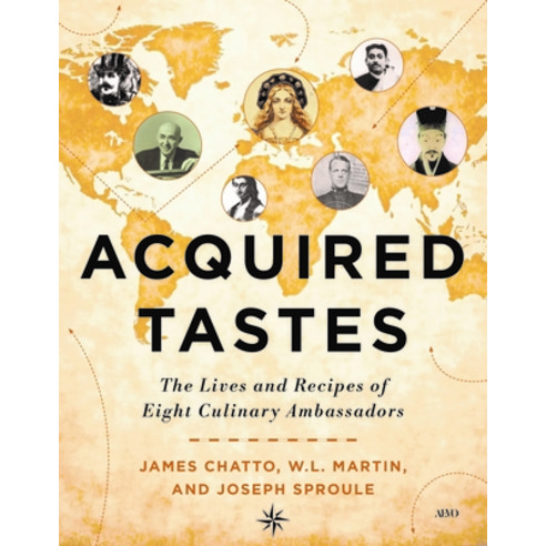 (영문도서)Acquired Tastes: The Lives and Recipes of Eight Culinary Ambassadors Hardcover, Aevo Utp, English, 9781487566609