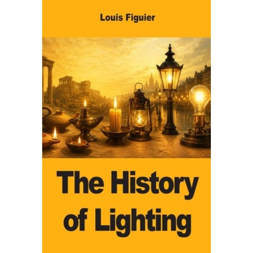 (영문도서)The History of Lighting Paperback, Prodinnova, English, 9783694212195