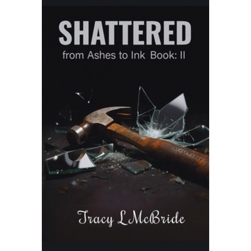 (영문도서)Shattered: from Ashes to Ink Book II Paperback, Independently Published, English, 9798272728647