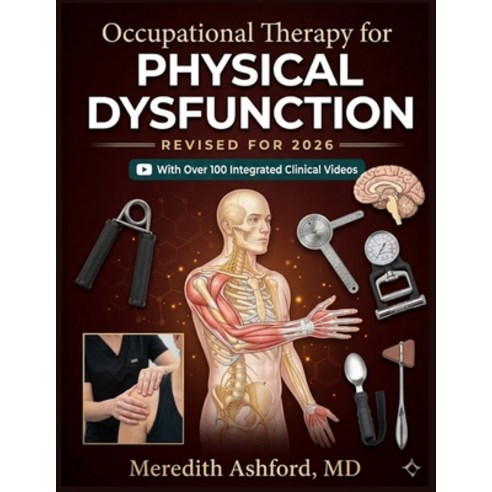 (영문도서)Occupational Therapy for Physical Dysfunction: A Case-Based Guide to Evaluation ... Paperback, Independently Published, English, 9798197431042