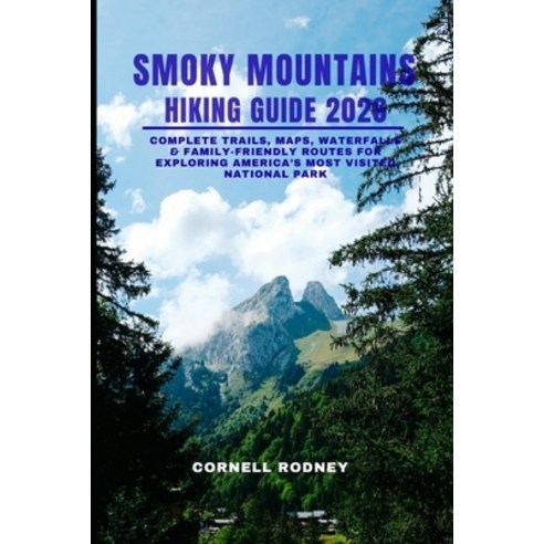 (영문도서)Smoky Mountains Hiking Guide 2026: Complete Trails Maps Waterfalls & Family-Fr... Paperback, Independently Published, English, 9798276473796