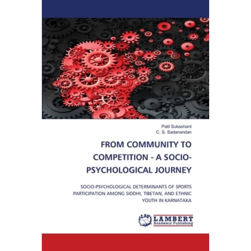 (영문도서)From Community to Competition - A Socio-Psychological Journey Paperback, LAP Lambert Academic Publis..., English, 9786208452834