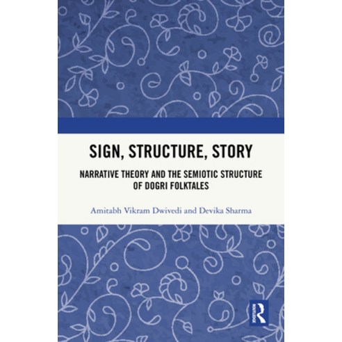 (영문도서)Sign Structure Story: Narrative Theory and the Semiotic Structure of Dogri Fol... Hardcover, Routledge, English, 9781041249436