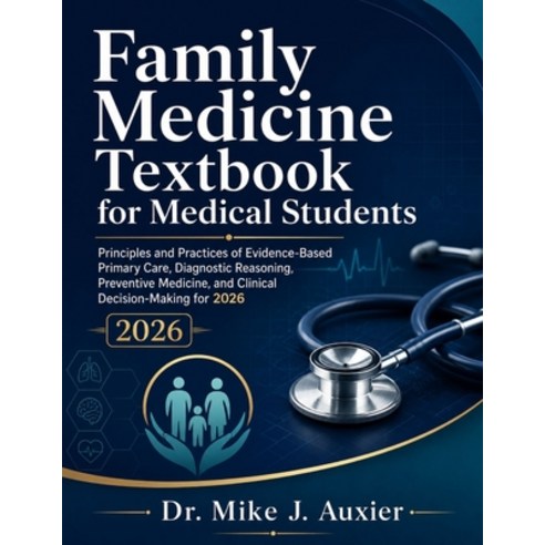 (영문도서)Family Medicine Textbook for Medical Students: Principles and Practices of Evide... Paperback, Independently Published, English, 9798198805309