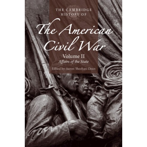 (영문도서)The Cambridge History of the American Civil War: Volume 2 Affairs of the State Paperback, Cambridge University Press, English, 9781316608043