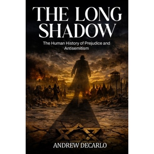 (영문도서)The Long Shadow: The Human History of Prejudice and Antisemitism Paperback, Andrew de Carlo, English, 9798994658864
