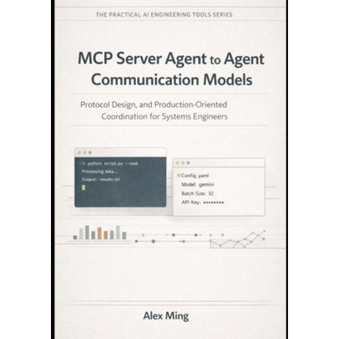 (영문도서)MCP Server Agent to Agent Communication Models: Protocol Design and Production-... Paperback, Independently Published, English, 9798242396722