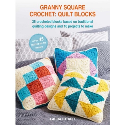 (영문도서)Granny Square Crochet: Quilt Blocks: 36 Crocheted Blocks Based on Traditional Qu... Paperback, Cico, English, 9781800655935