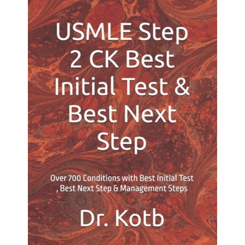 (영문도서)USMLE Step 2 CK Best Initial Test & Best Next Step: Over 700 Conditions with Bes... Paperback, Independently Published, English, 9798275258516