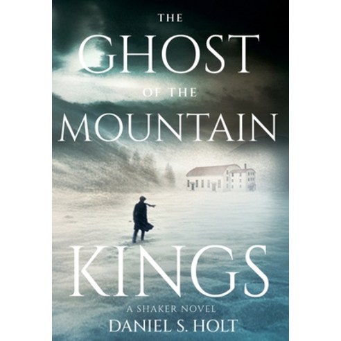 (영문도서)The Ghost of the Mountain Kings: A Shaker Novel Hardcover, Bay Sky Books LLC, English, 9798987356739